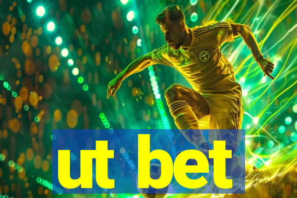 ut bet